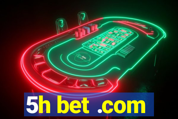 5h bet .com